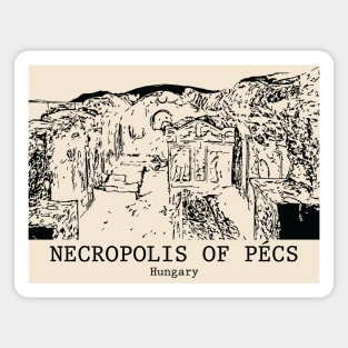 Necropolis of Pécs - Hungary Magnet